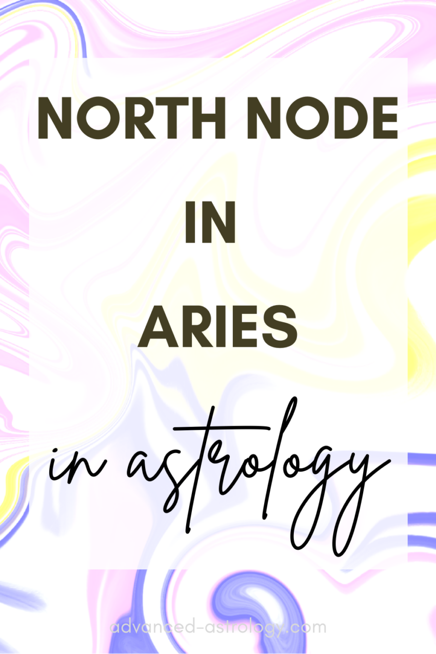 North Node in Aries Natal Meaning in Astrology Astrology