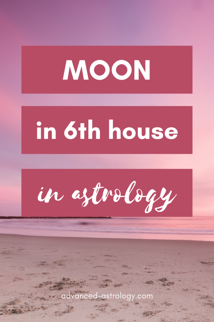 Meaning Of A Natal Moon In The 6th House Astrology