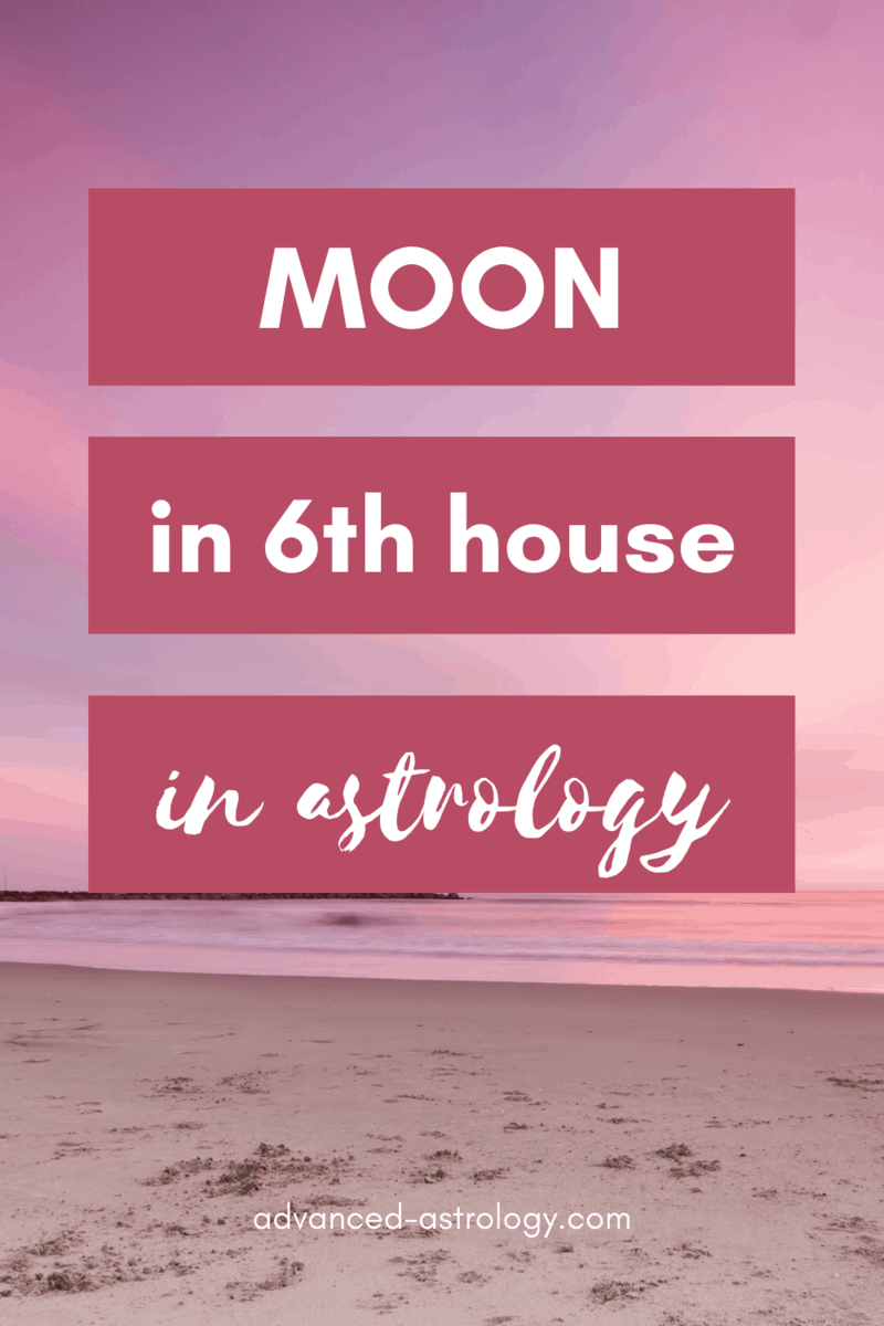 Meaning of a Natal Moon in the 6th House - Astrology