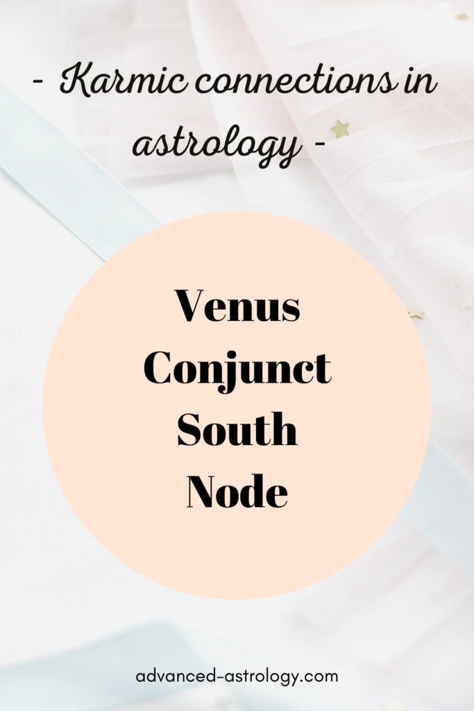 Venus Conjunct South Node Synastry and Natal Aspects: Love at First Sight