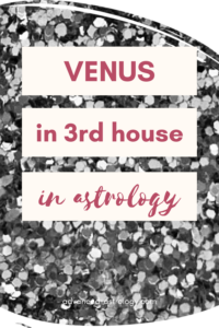 Venus in 3rd house