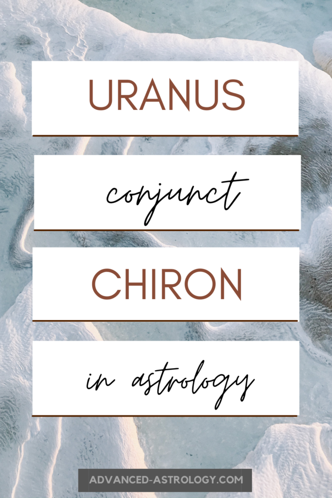 Uranus Conjunct Chiron Natal and Transit A Time to Change Astrology