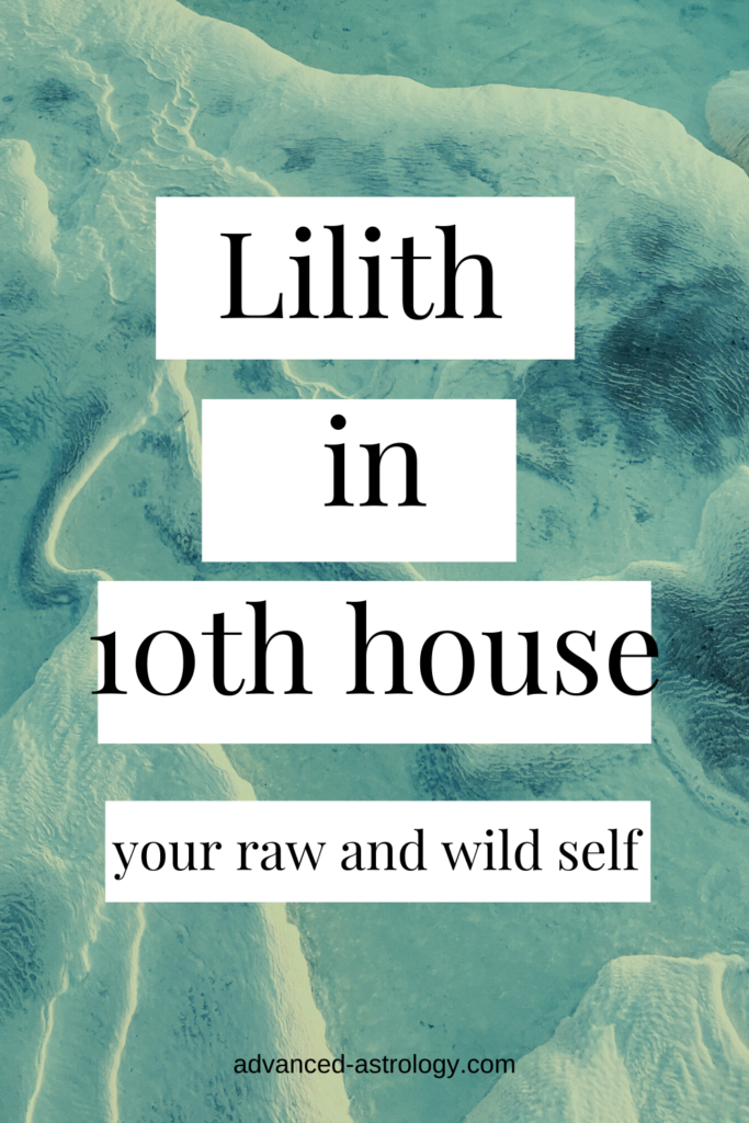 lilith in 10th house