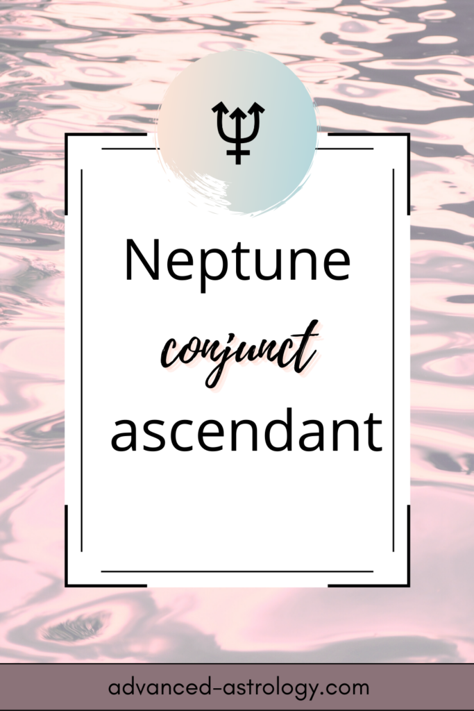 neptune conjunct ascendant