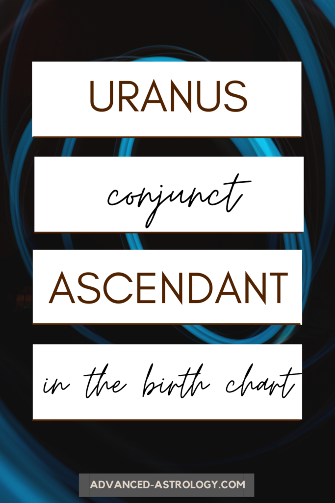 Uranus conjunct ascendant