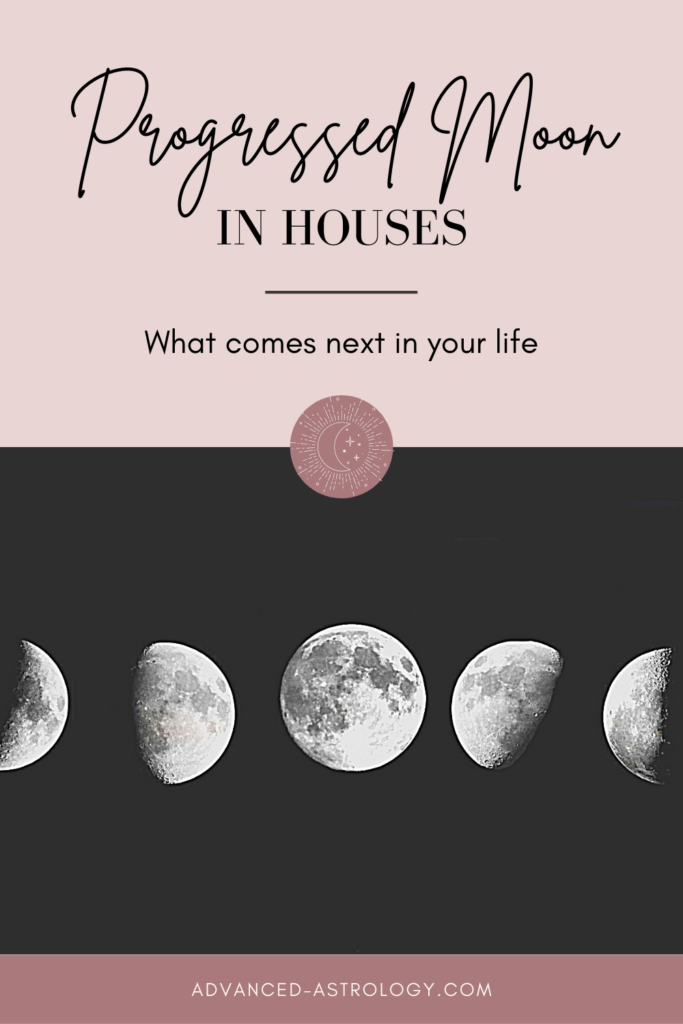 progressed moon in houses