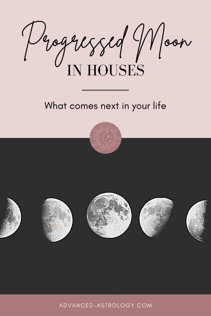 Progressed Moon In Houses Meaning - Astrology