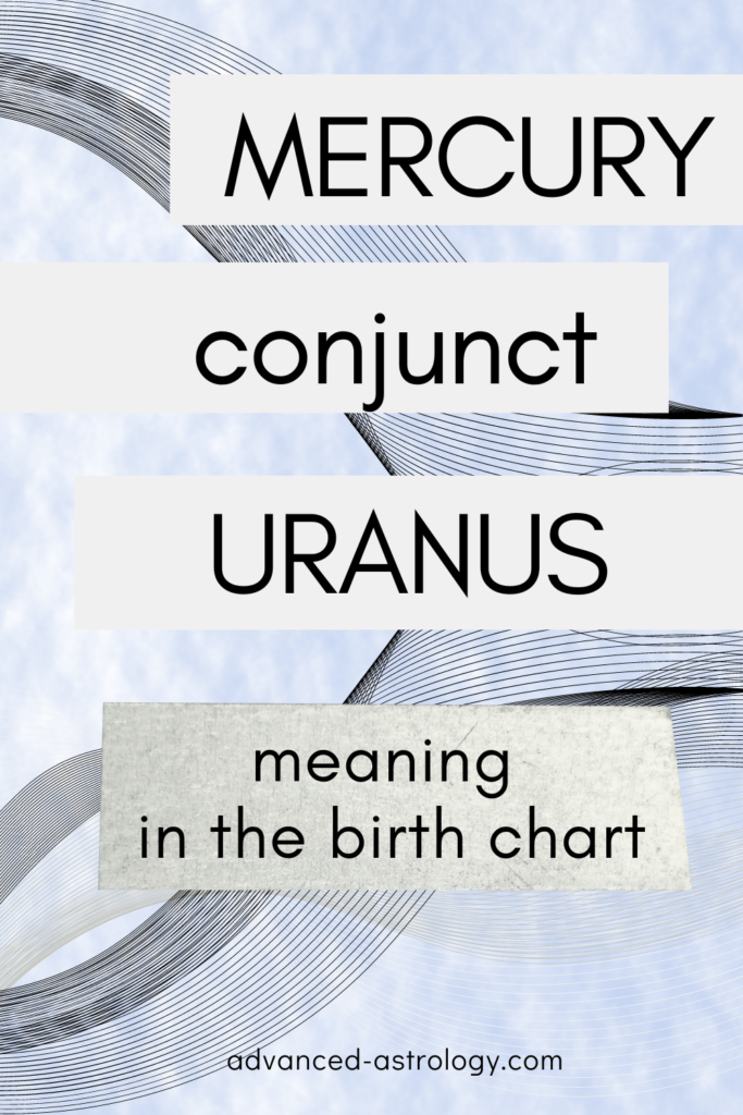 Mercury conjunct Uranus natal