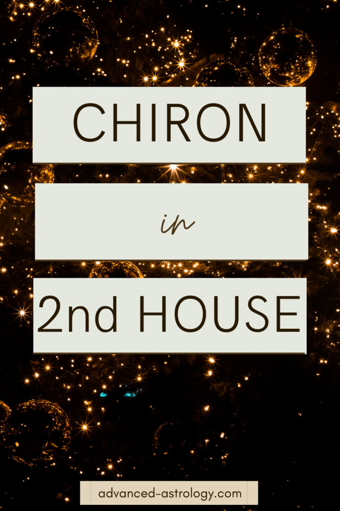 Chiron in 2nd house