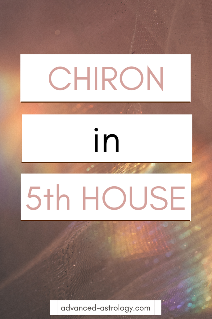 Chiron In 5th House Natal Astrology