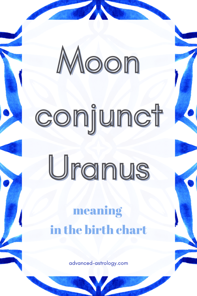 Moon conjunct Uranus natal