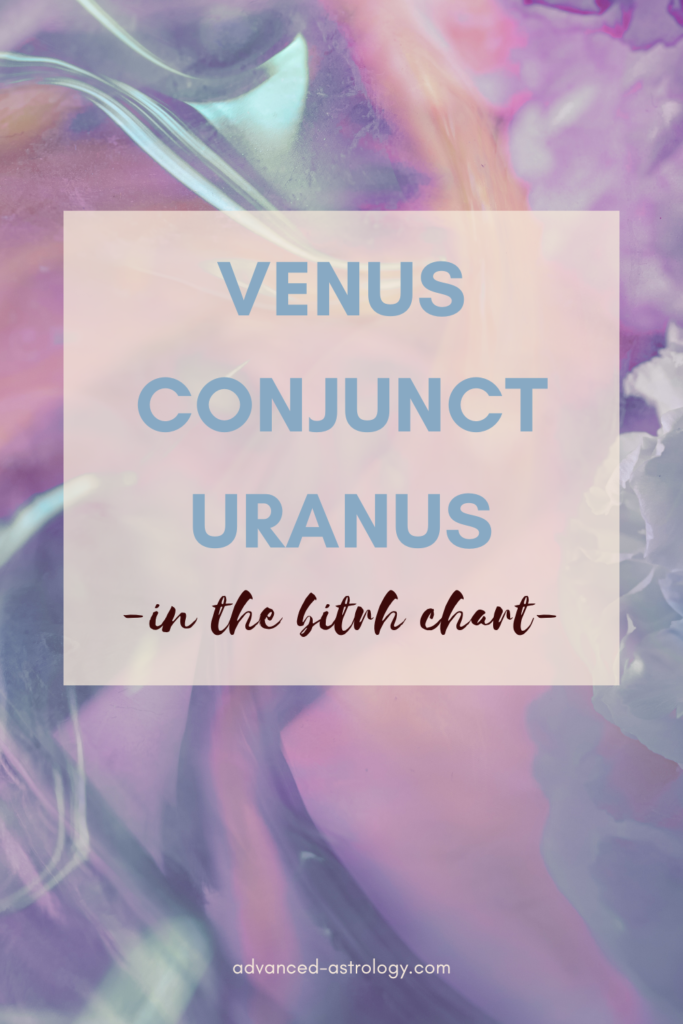 Venus conjunct Uranus natal