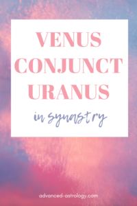 Venus conjunct Uranus synastry