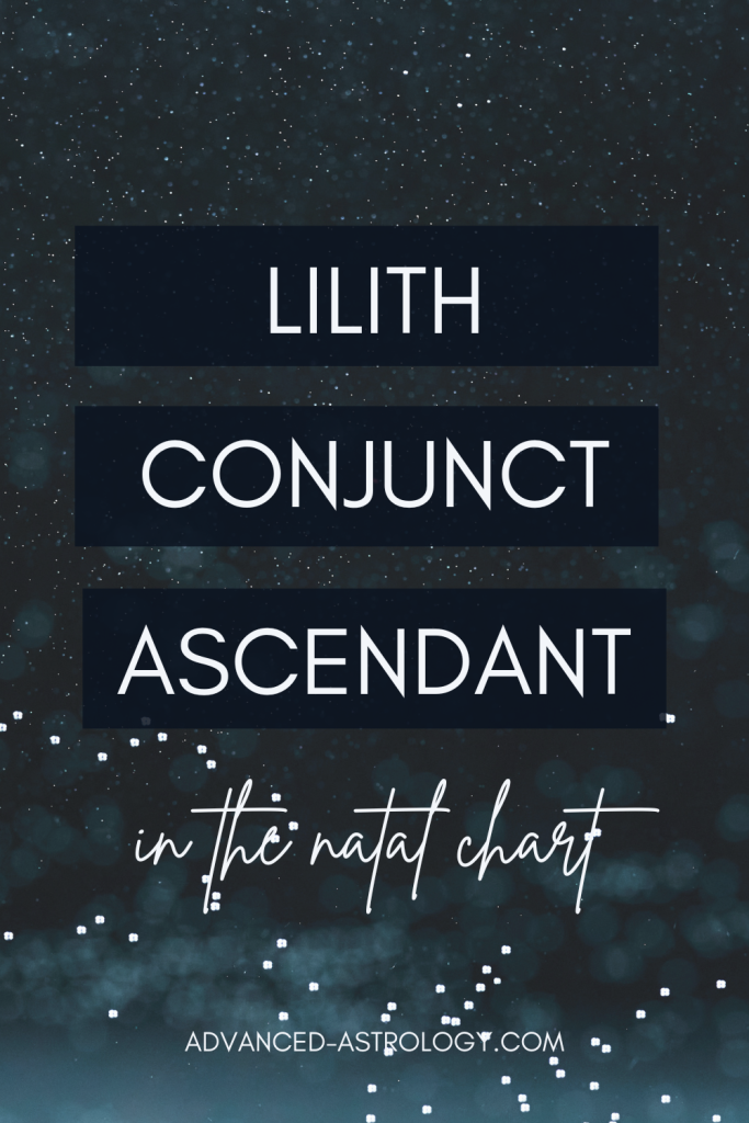 Lilith conjunct ascendant natal