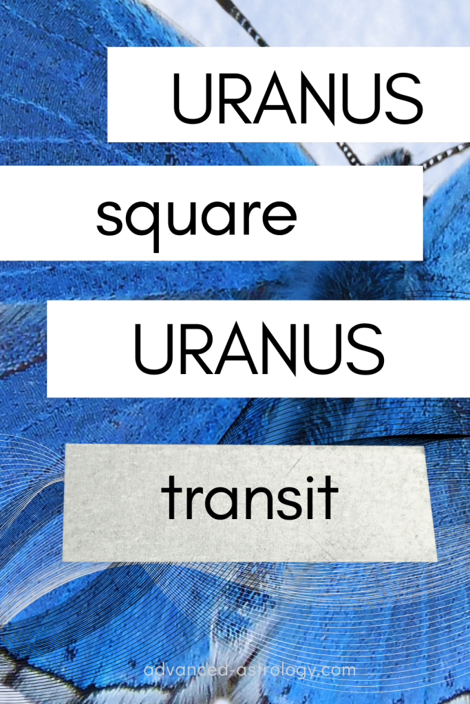 Uranus square Uranus transit